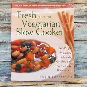 Fresh from the Vegetarian Slow Cooker Cookbook‎ Robin Robertson 200 Recipes PB